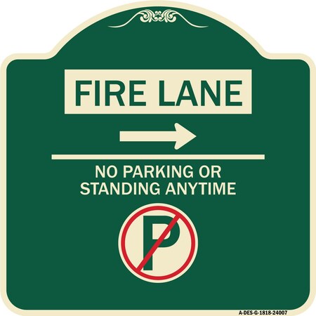 Signmission Fire Lane No Parking or Standing Anytime Heavy-Gauge Aluminum Sign, 18" x 18", G-1818-24007 A-DES-G-1818-24007